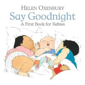 První čtění Say Goodnight (Helen Oxenbury)(Leporelo)