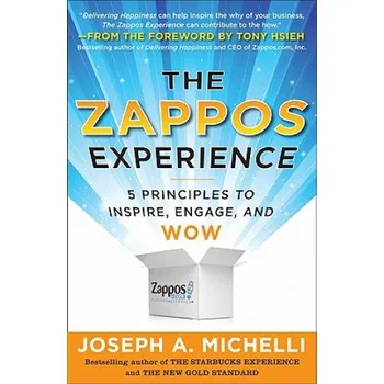 Kniha Zappos Experience: 5 Principles to Inspire, Engage, and WOW (Joseph Michelli)(Pevná)