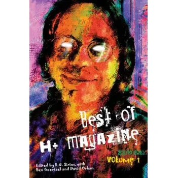 Cizojazyčná kniha Best of H+ Magazine, Vol.1: 2008-2010 (R U Sirius,Ben Goertzel,David Orban)(Brožovaná)