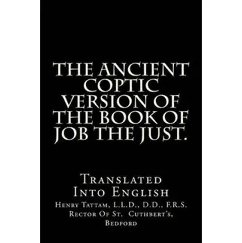 Cizí jazyk The Ancient Coptic Version Of The Book Of Job The Just.: Translated Into English (Henry Tattam L L D)(Brožovaná)