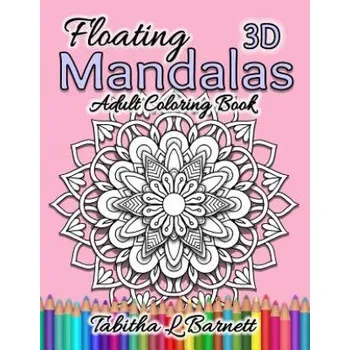 Cizojazyčná kniha Floating Mandalas Adult Coloring Book: 60 Floating 3D Mandalas to color (Tabitha L. Barnett)(Brožovaná)