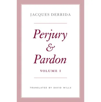 Cizojazyčná kniha Perjury and Pardon, Volume I (Jacques Derrida,David Wills,Ginette Michaud,Nicholas Cotton)(Pevná)