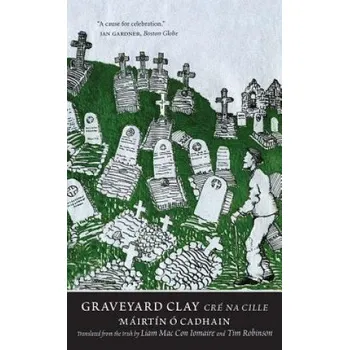 Cizojazyčná kniha Graveyard Clay (Mairtin O Cadhain)(Brožovaná)