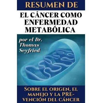 Beletrie pro dospělé Resumen de El cáncer como enfermedad metabólica por el Dr. Thomas Seyfried (Thomas Seyfried)(Brožovaná)
