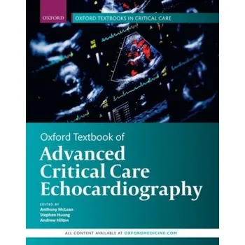 Oxford Textbook of Advanced Critical Care Echocardiography (Anthony McLean,Stephen Huang,Andrew Hilton)(Pevná)