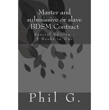 Kniha Master and submissive or slave BDSM Contract - Special Edition - 5 Books in One (Phil G)(Brožovaná)