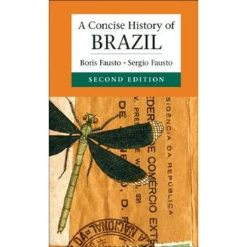 Concise History of Brazil (Boris Fausto,Sergio Fausto)(Brožovaná)