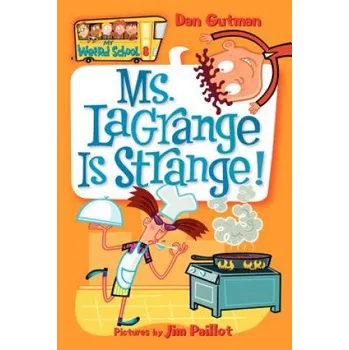 Cizí jazyk My Weird School #8: Ms. LaGrange Is Strange! (Dan Gutman,Jim Paillot)(Brožovaná)
