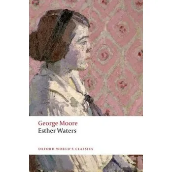 Cizojazyčná kniha Esther Waters (George Moore)(Brožovaná)