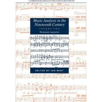 Cizí jazyk Music Analysis in the Nineteenth Century: Volume 2, Hermeneutic Approaches (Ian Bent)(Brožovaná)