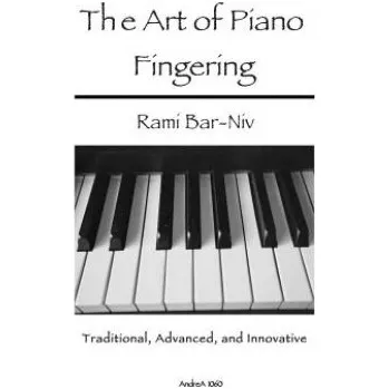 Umění The Art of Piano Fingering: Traditional, Advanced, and Innovative: Letter-Size Trim (Rami Bar-Niv)(Brožovaná)