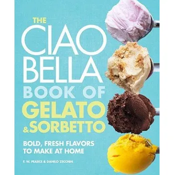 Cizojazyčná kniha Ciao Bella Book of Gelato and Sorbetto (Danilo Zecchin)(Pevná)