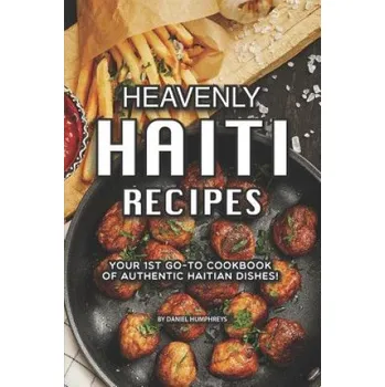 Cizojazyčná kniha Heavenly Haiti Recipes: Your 1st Go-To Cookbook of Authentic Haitian Dishes! (Daniel Humphreys)(Brožovaná)