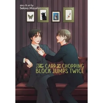 Cizojazyčná kniha Carp on the Chopping Block Jumps Twice (Setona Mizushiro)(Brožovaná)