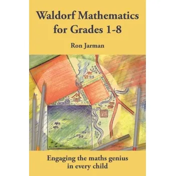 Cizojazyčná kniha Teaching Waldorf Mathematics in Grades 1-8 (Brožovaná)
