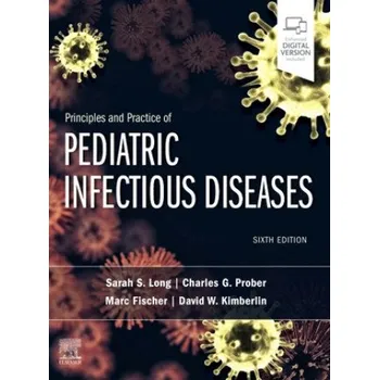 Principles and Practice of Pediatric Infectious Diseases (Sarah S. Long,Charles G. Prober,Marc Fischer,David Kimberlin)(Pevná)