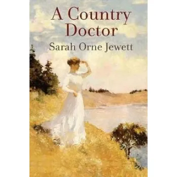Cizojazyčná kniha A Country Doctor (Sarah Orne Jewett)(Brožovaná)