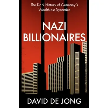 Umění Nazi Billionaires - Jong, David de [EN] (2022, Soft, HarperCollins Publishers)