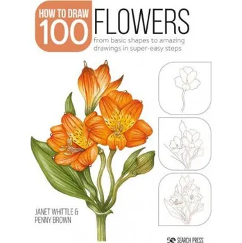 Umění Draw 100: Flowers (Penny Brown)(Brožovaná)