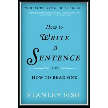 Cizojazyčná kniha How to Write a Sentence (Stanley Fish)(Brožovaná)