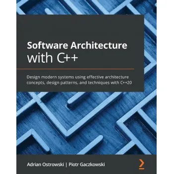 Technika Software Architecture with C++ (Adrian Ostrowski,Piotr Gaczkowski)(Brožovaná)