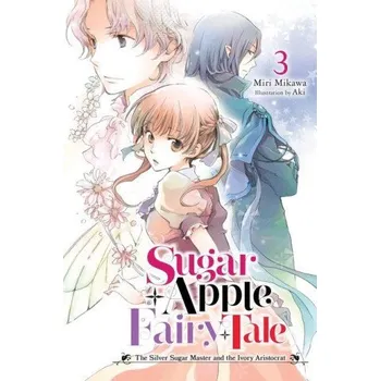 Cizojazyčná kniha Sugar Apple Fairy Tale, Vol. 3 (light novel) (Miri Mikawa)(Brožovaná)