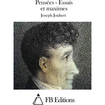 Učebnice Pensées - Essais et maximes (Joseph Joubert,Fb Editions)(Brožovaná)
