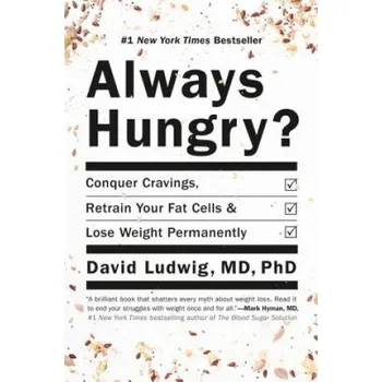 Cizojazyčná kniha Always Hungry?: Conquer Cravings, Retrain Your Fat Cells, and Lose Weight Permanently (David Ludwig,David Ludwig,Author)(Pevná)