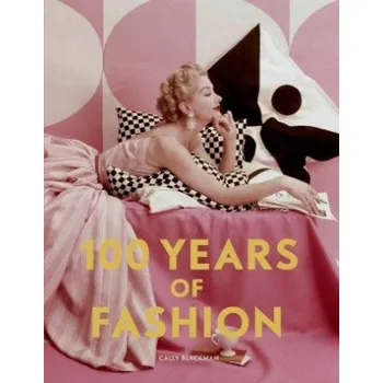 Umění 100 Years of Fashion (BLACKMAN CALLY)(Brožovaná)