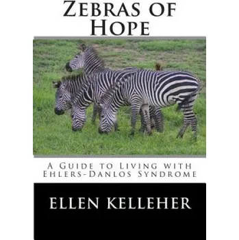 Cizojazyčná kniha Zebras of Hope: A Guide to Living with Ehlers-Danlos Syndrome (Ellen C Kelleher)(Brožovaná)
