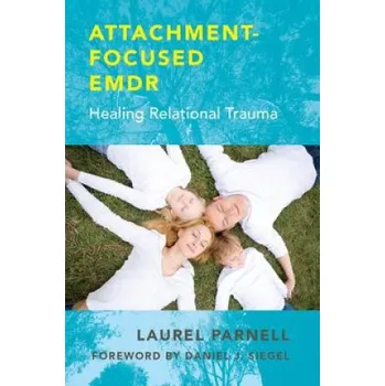 Attachment-Focused EMDR (Laurel Parnell)(Pevná)