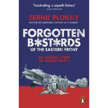 Cizojazyčná kniha Forgotten Bastards of the Eastern Front (Serhii Plokhy)(Brožovaná)