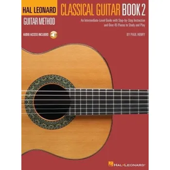 Anglický jazyk Hal Leonard Classical Guitar Method - Book 2: An Intermediate-Level Guide with Step-By-Step Instructions by Paul Henry with Access to Online Audio (Brožovaná)