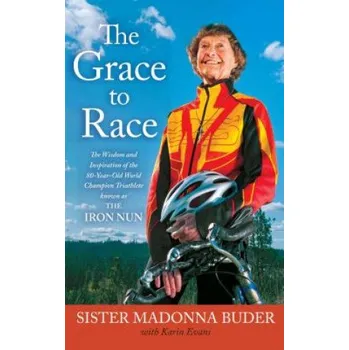 Učebnice The Grace to Race (Madonna Buder,Karin Evans)(Brožovaná)