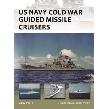 Cizojazyčná kniha US Navy Cold War Guided Missile Cruisers (Mark Stille,Adam Tooby)(Brožovaná)