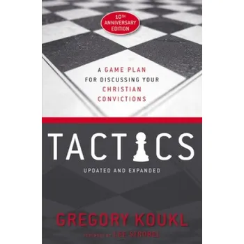 Cizojazyčná kniha Tactics, 10th Anniversary Edition (Gregory Koukl)(Brožovaná)