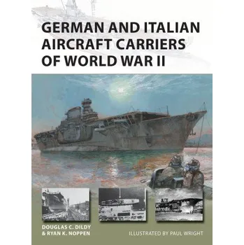 Cizojazyčná kniha German and Italian Aircraft Carriers of World War II (Douglas C. Dildy,Paul Wright)(Brožovaná)