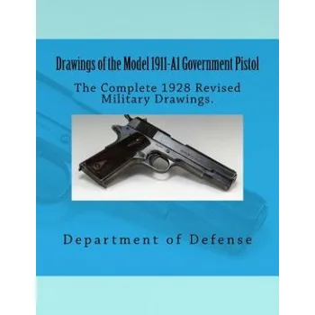 Kniha Drawings of the Model 1911-A1 Government Pistol (Department of Defense)(Brožovaná)
