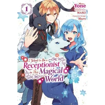 Cizí jazyk I Want to be a Receptionist in This Magical World, Vol. 1 (manga) (MAKO)(Brožovaná)