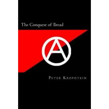 Cizojazyčná kniha The Conquest of Bread (Will Jonson,Peter Kropotkin)(Brožovaná)