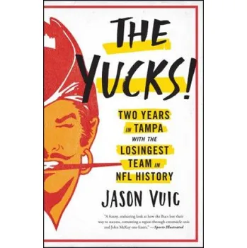 Cizojazyčná kniha The Yucks: Two Years in Tampa with the Losingest Team in NFL History (Jason Vuic)(Brožovaná)