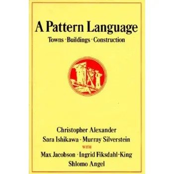 Cizojazyčná kniha A Pattern Language (Christopher Alexander,Sara Ishikawa,Murray Silverstein)(Pevná)