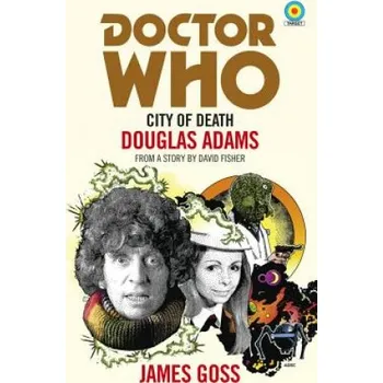 Cizojazyčná kniha Doctor Who: City of Death (Target Collection) (James Goss)(Brožovaná)