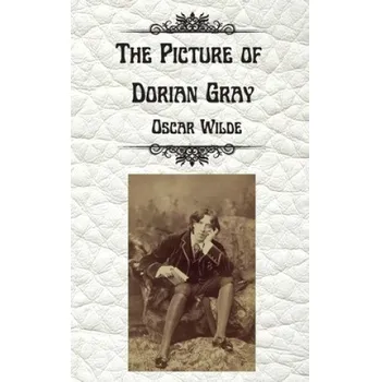 Beletrie pro dospělé The Picture of Dorian Gray by Oscar Wilde: Uncensored Unabridged Edition Hardcover (Oscar Wilde)(Pevná)
