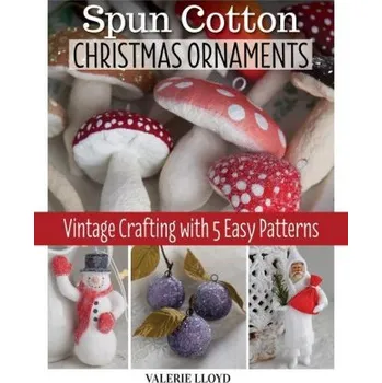 Český jazyk Spun Cotton Christmas Ornaments (Valerie Lloyd)(Brožovaná)