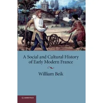 Cizí jazyk Social and Cultural History of Early Modern France (William Beik)(Brožovaná)