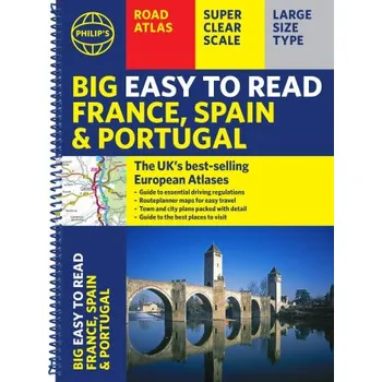 Cestování Philip's Big Easy to Read France, Spain & Portugal Road Atlas (Philip's Maps)(Brožovaná)