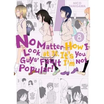 Cizojazyčná kniha No Matter How I Look at It, It's You Guys' Fault I'm Not Popular!, Vol. 8 (Nico Tanigawa)(Brožovaná)