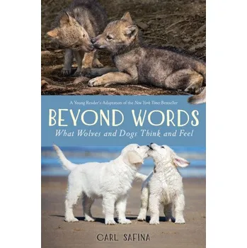 Cizojazyčná kniha Beyond Words: What Wolves and Dogs Think and Feel (A Young Reader's Adaptation) (Carl Safina)(Brožovaná)