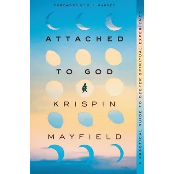Attached to God (Krispin Mayfield)(Brožovaná)